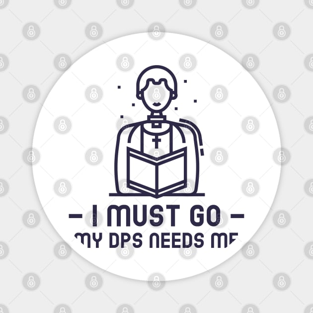 MMORPG Player Healer Support I Must Go My DPS Needs Me Magnet by NivousArts